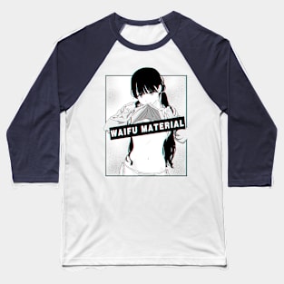 Waifu Material Baseball T-Shirt